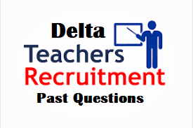 Delta State Teachers Recruitment Past Questions